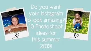 10 summer photoshoot ideas 2019 // Make any Instagram feed look amazing