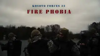 FIRE PHOBIA with Soldiers from Albania and North Macedonia