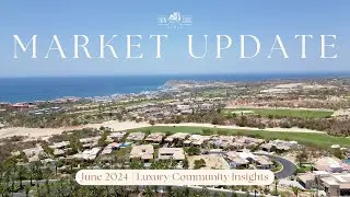 Los Cabos Luxury Real Estate Market Insights | June 2024
