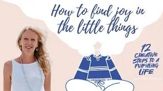 How to find joy in the little things