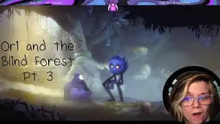 Ori and the Blind Forest- Pt. 3