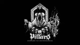 PILLARS - Onward To Nothingness [FULL ALBUM] 2018