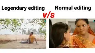 Normal editing vs legendary editing