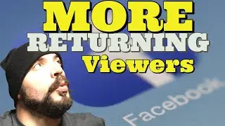 How to Get MORE Returning Viewers on Facebook Live - 5 Tips