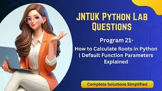 How to Calculate Roots in Python | Default Function Parameters|Program-21|JNTUKR19|pythonforbeginner