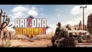 ARIZONA SUNSHINE 2 VR - Tips and Tutorials 101 (Beginners Guide)