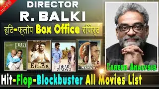 R. Balki Box Office Collection Analysis Hit and Flop Blockbuster All Movies List | Filmography