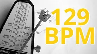 129 BPM METRONOME - Unlock Your Groove (30min)