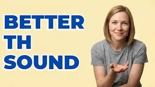 What Exercises Help Improve The TH Sound?