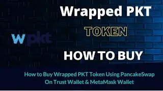 How to Buy Wrapped PKT Token (WPKT) Using PancakeSwap On Trust Wallet OR MetaMask Wallet
