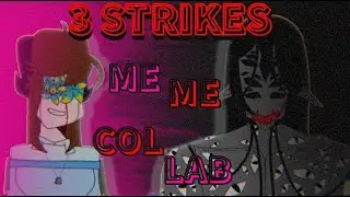 3 strikes[Collab with mesetik]