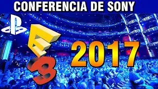 🔴CONFERENCIA DE SONY | E3 2017 ESPA&Ntilde;OL | #E32017