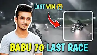 Babu 70 Last Race 😱😭 Last Win (RIP)