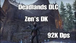Eso Zen's DK 92K Dps Deadlands DLC