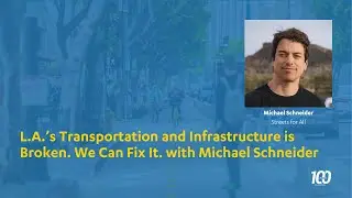 100 Year Lecture Series: L.A.&rsquo;s transportation and infrastructure is broken. We can fix it.