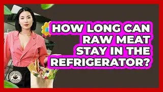 How Long Can Raw Meat Stay In The Refrigerator? - Food Safety Kitchen