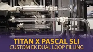 NVIDIA Titan X Pascal SLI Watercooling Loop Filling