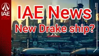 3.17.3 IAE 2022 News - New Drake ship?