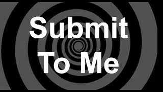 Submit to Me Hypnosis