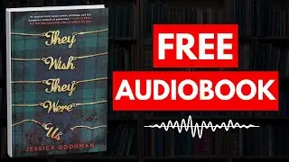 They Wish They Were Us by Jessica Goodman [ Full Audiobook Free ]