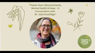 Power Hour: Micronutrients Mental Health & Hope, A Conversation with Dr Julia Rucklidge