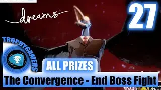 Dreams - All Prizes - The Convergence - End Boss Fight -Full Game Walkthrough Part 27 Video Gameplay