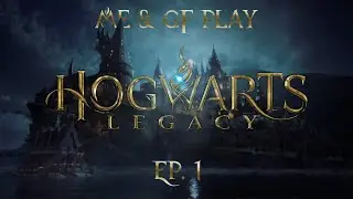 Me & GF Play Hogwarts Legacy | Ep. 1