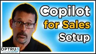 Copilot for Sales Setup and Configuration | Smarter Systems 2 - Microsoft Dynamics 365 Sales CRM