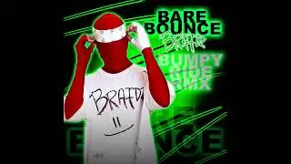 Braidz - Bare Bounce (Bumpy Ride Remix)