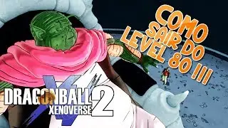 Dragon Ball Xenoverse 2 - Como Sair do Level 80 para o 85 !!!