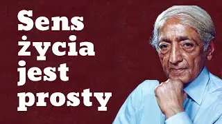 Jiddu Krishnamurti: Filozof, Kt&oacute;ry Wyjaśnia Sens Życia i Jak Go Odnaleźć!