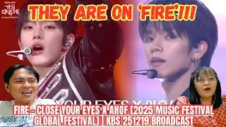 FIRE - CLOSE YOUR EYES X AHOF [2025 Music Festival Global Festival] | KBS 251219 Broadcast Reaction