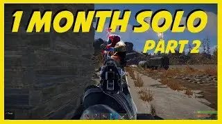 RUST: 1 MONTH SOLO! Part 2