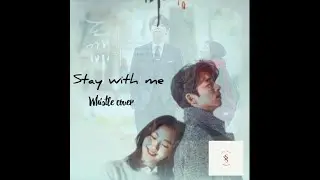 도깨비 OST Part 1] 찬열, 펀치 (CHANYEOL, PUNCH) - Stay With Me  Whistle cover| Sunshine studio