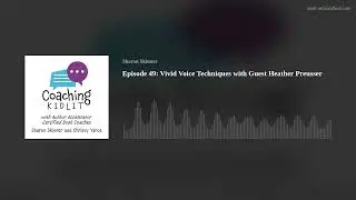 Episode 49: Vivid Voice Techniques with Guest Heather Preusser