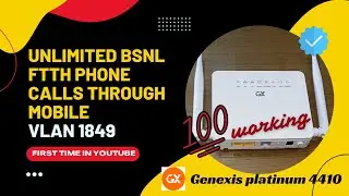 Безлимитные звонки BSNL FTTH через мобильный телефон | Genexis platinum 4410 | VLAN 1849
