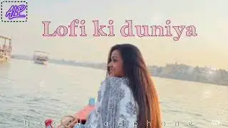 👩&zwj;❤️&zwj;💋&zwj;👨LOFI KI DUNIYA🎶||&hearts;️3 micsh lofi song🎵|| #lofi #song #music #youtube #youtuber #youtubevideo