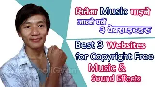 Best 3 Websites to Download Copyright Free Music and Sound Effects in Nepal | Copyright Free Music