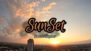 Sunset from Skylon Tower, Niagara | Canada Travel Vlogs 