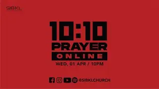 SIBKL 10:10 Prayer Online | 1 April 2020: with Pr Lew Lee Choo