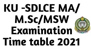 KU-SDLCE M.A / M.Sc / MSW Examination Time Table 2021 || KU SDLCE Revised Time Table 2020