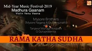 Rama Katha - Madhyamavathi | Part 7 - Mysore Brothers at Mid-Year Music Festival 2019