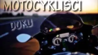 Doku - Motocykliści