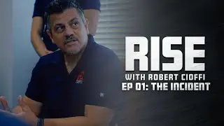 RISE with Robert Cioffi | The Incident