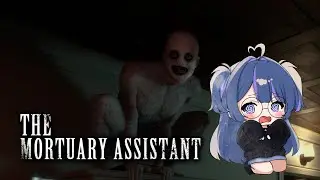 【MORTUARY ASSISTANT】I AM SCAREDDDD【Jellyy Nemuii Ch.】