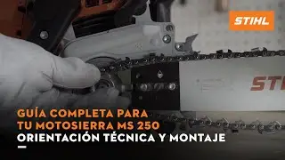 Guía completa para tu Motosierra MS 250 | Orientación técnica y montaje | STIHL MÉXICO