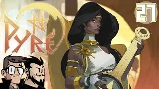 Pyre Lets Play: Pyre-FARTS - PART 27 - TenMoreMinutes