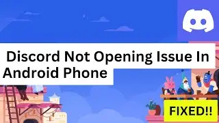 How To Fix Discord Not Opening Issue In Android Phone