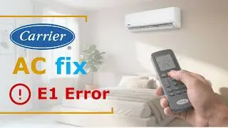 Carrier AC Mini Split E1 Error Code – What It Means and How to Fix It