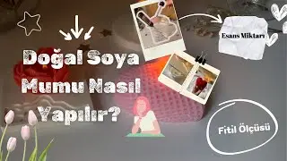 DOĞAL SOYA MUMU NASIL YAPILIR? Yeni Başlayanlar i&ccedil;in evde doğal soya  mum yapımı.